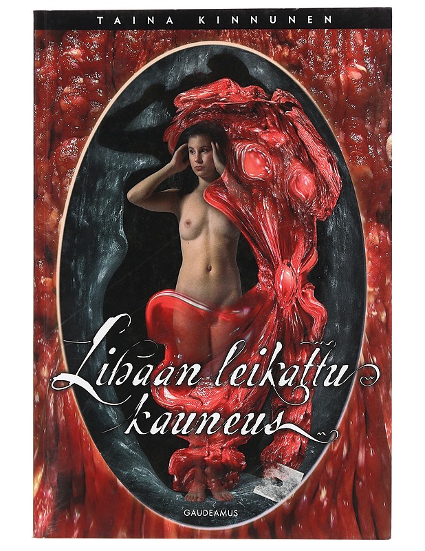 Lihaan leikattu kauneus : kosmeettisen kirurgian ruumiillistuneet merkitykset - Kinnunen, Taina - Tietokirjat ja oppaat - 10105428880 - 0