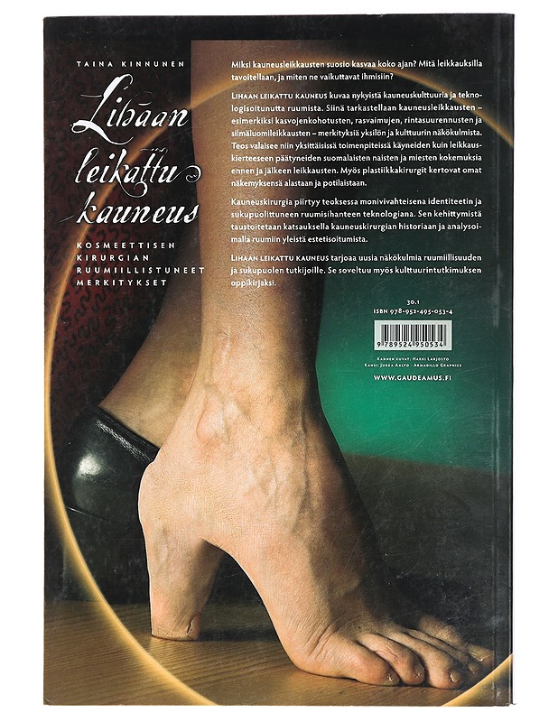 Lihaan leikattu kauneus : kosmeettisen kirurgian ruumiillistuneet merkitykset - Kinnunen, Taina - Tietokirjat ja oppaat - 10105428880 - 1