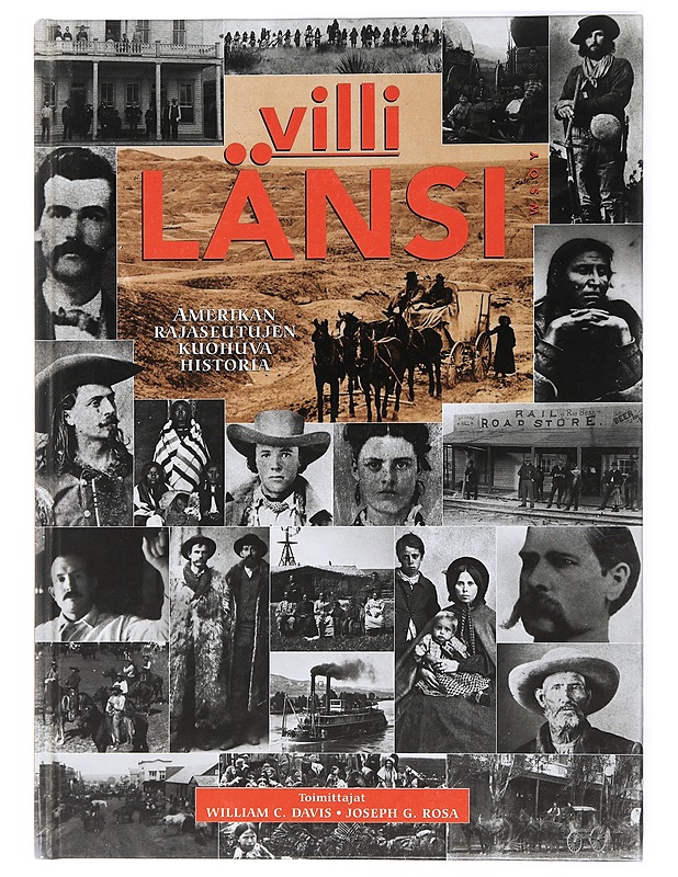 Villi länsi : Lewisistä ja Clarkesta Wounded Kneehin : kuohuva tarina Amerikan rajaseutujen asuttamisesta - Äärelä, Ilkka - Tietokirjat ja oppaat - 10105428931 - 0