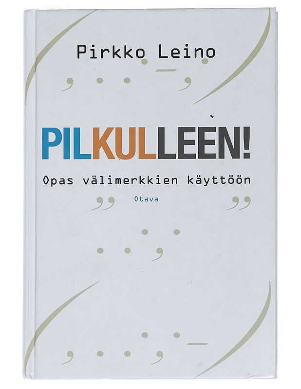 Pilkulleen! : Opas välimerkkien käyttöön - Pirkko Leino - Tietokirjat ja oppaat - 10105428935 - 0