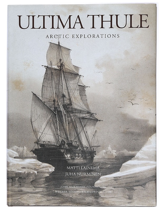 Ultima Thule : Arctic explorations - Lainema, Matti - Tietokirjat ja oppaat - 10105428941 - 0