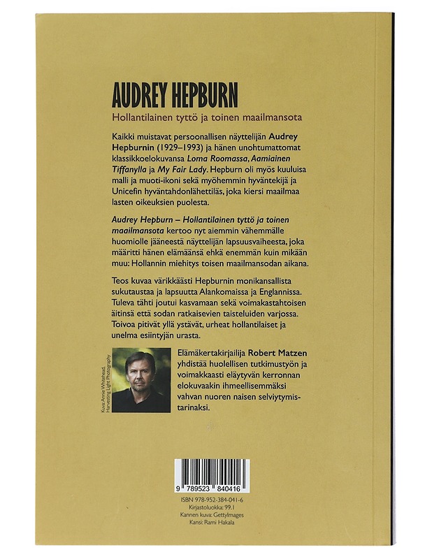 Audrey Hepburn : Hollantilainen tyttö ja toinen maailmansota - Matzen, Robert - Elämäkerrat ja muistelmat - 10105428951 - 1