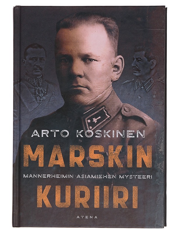 Marskin kuriiri : Mannerheimin asiamiehen mysteeri - Arto Koskinen - Elämäkerrat ja muistelmat - 10105428957 - 0