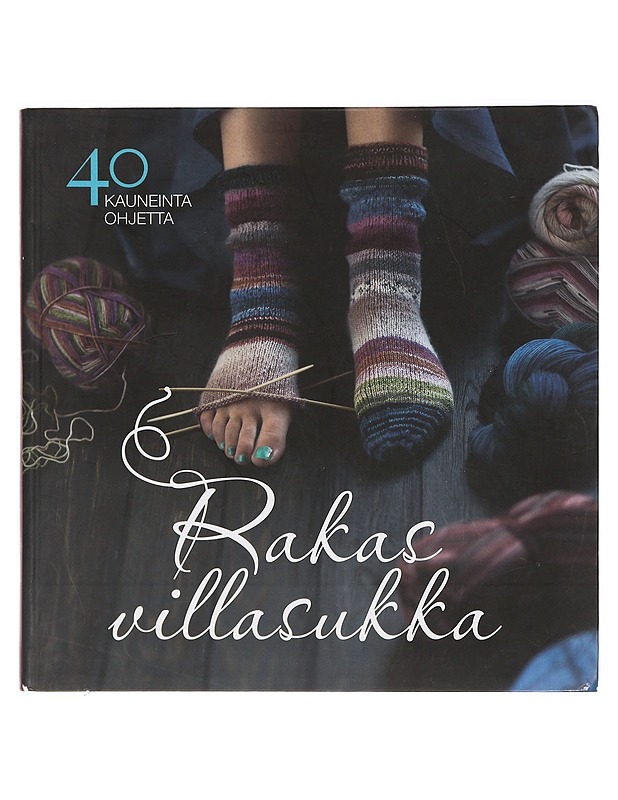 Rakas villasukka : 40 kauneinta ohjetta - Kuula, Taija - Tietokirjat ja oppaat - 10105429032 - 0