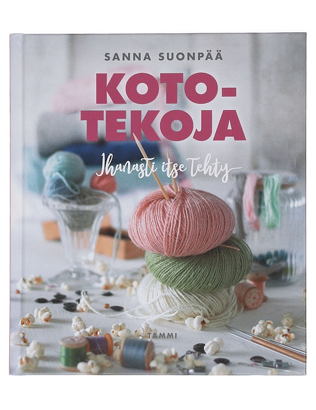 Kototekoja : ihanasti itse tehty - Suonpää, Sanna - Tietokirjat ja oppaat - 10105429038 - 0