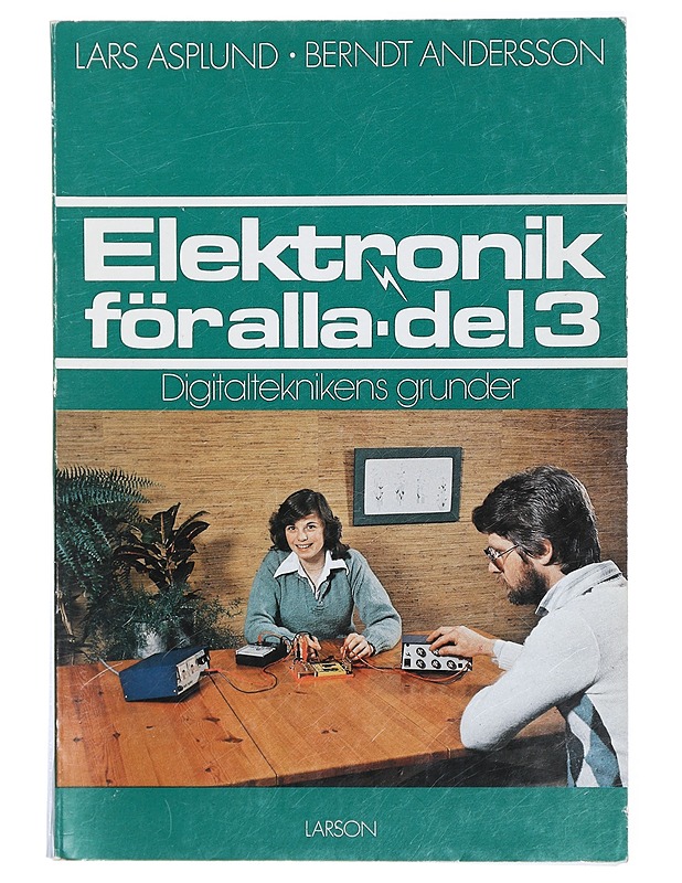 Elektronik för alla. Del 3, [Digitalteknikens grunder] - Andersson, Berndt - Tietokirjat ja oppaat - 10105429069 - 0