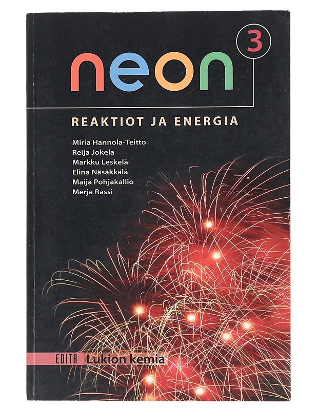 Neon. 3, Reaktiot ja energia - Hannola-Teitto, Miria - Tietokirjat ja oppaat - 10105429070 - 0