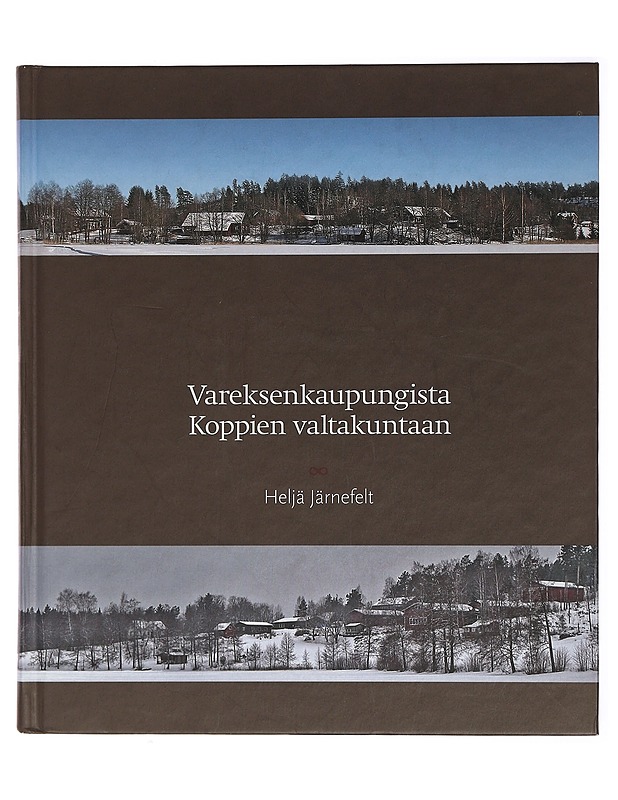 Vareksenkaupungista Koppien valtakuntaan - Heljä Järnefelt - Tietokirjat ja oppaat - 10105429073 - 0