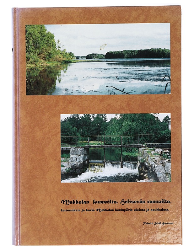 Makkolan kunnailta, Helisevän rannoilta - Honkanen, Erkki - Tietokirjat ja oppaat - 10105429090 - 0