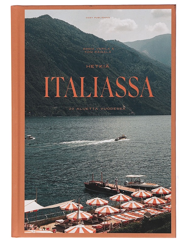 Hetkiä Italiassa : 20 aluetta vuodessa - Varila, Emma - Tietokirjat ja oppaat - 10105429102 - 0