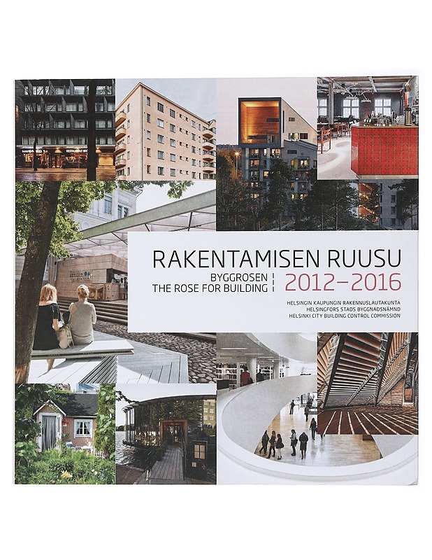 Rakentamisen Ruusu 2012-2016 : Byggrosen 2012-2016 : The Rose for Building 2012-2016 - Tietokirjat ja oppaat - 10105429107 - 0