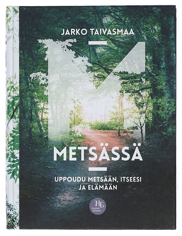 Metsässä : uppoudu metsään, itseesi ja elämään - Taivasmaa, Jarko - Tietokirjat ja oppaat - 10105429108 - 0
