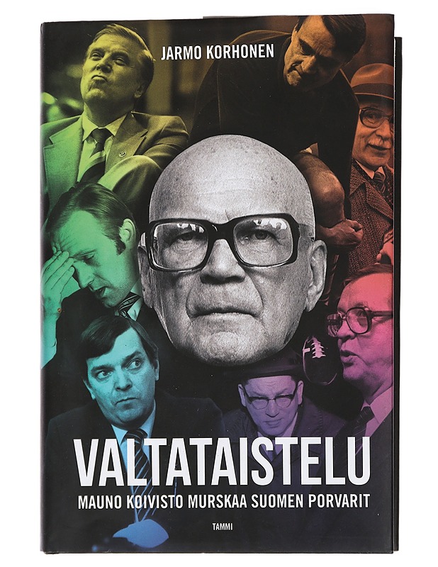 Valtataistelu : Mauno Koivisto murskaa Suomen porvarit - Jarmo Korhonen - Elämäkerrat ja muistelmat - 10105429156 - 0