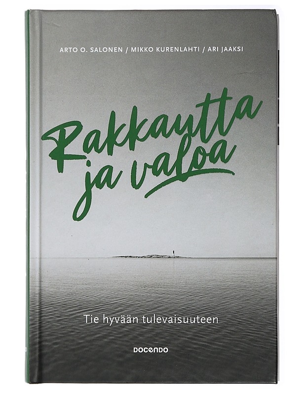 Rakkautta ja valoa : tie hyvään tulevaisuuteen - Salonen, Arto O. - Tietokirjat ja oppaat - 10105429168 - 0