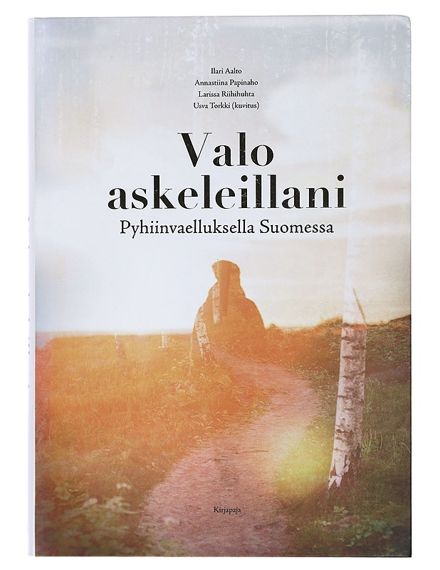 Valo askeleillani : pyhiinvaelluksella Suomessa - Aalto, Ilari - Tietokirjat ja oppaat - 10105429176 - 0