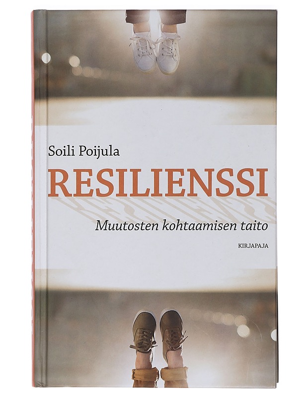 Resilienssi : muutosten kohtaamisen taito - Soili Poijula - Tietokirjat ja oppaat - 10105429178 - 0