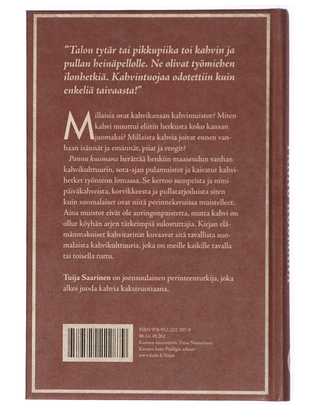 Pannu kuumana : suomalaisia kahvihetkiä - Tuija Saarinen - Historiakirjat - 10105429210 - 1