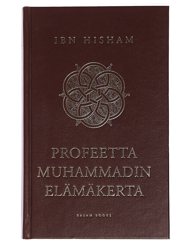 Profeetta Muhammadin elämäkerta - Hisham, Ibn - Elämäkerrat ja muistelmat - 10105429215 - 0