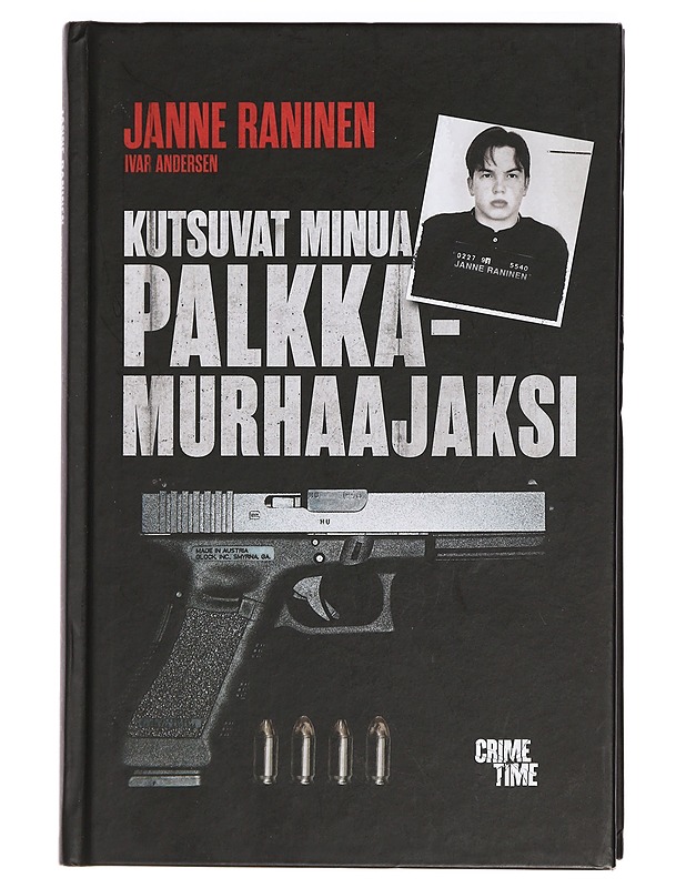 Kutsuvat minua palkkamurhaajaksi : Arlandan ryöstön seurauksista, roolistani Kartellenissa ja tiestäni takaisin - Raninen, Janne - Elämäkerrat ja muistelmat - 10105429271 - 0