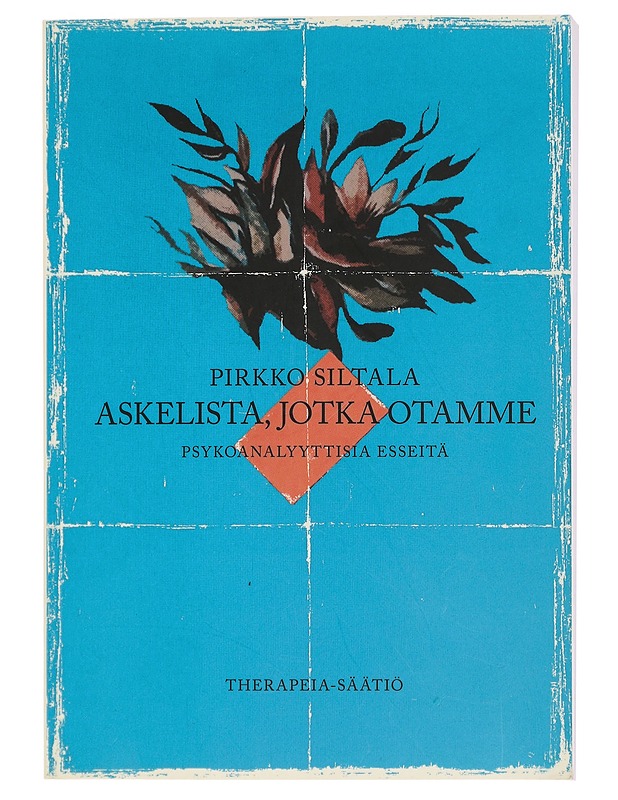 Askelista, jotka otamme : psykoanalyyttisia esseitä - Pirkko Siltala - Tietokirjat ja oppaat - 10105429273 - 0