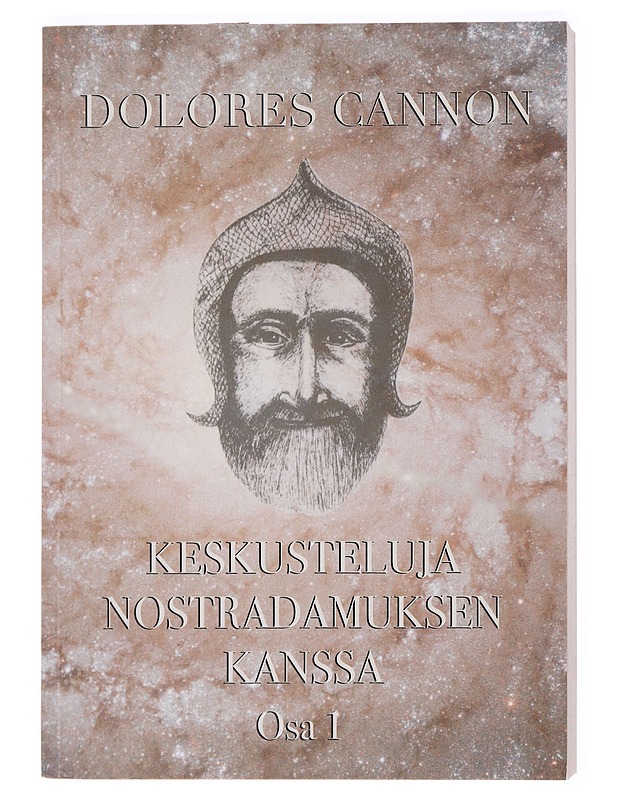 Keskusteluja Nostradamuksen kanssa : Osa 1 - Cannon, Dolores - Tietokirjat ja oppaat - 10105429277 - 0