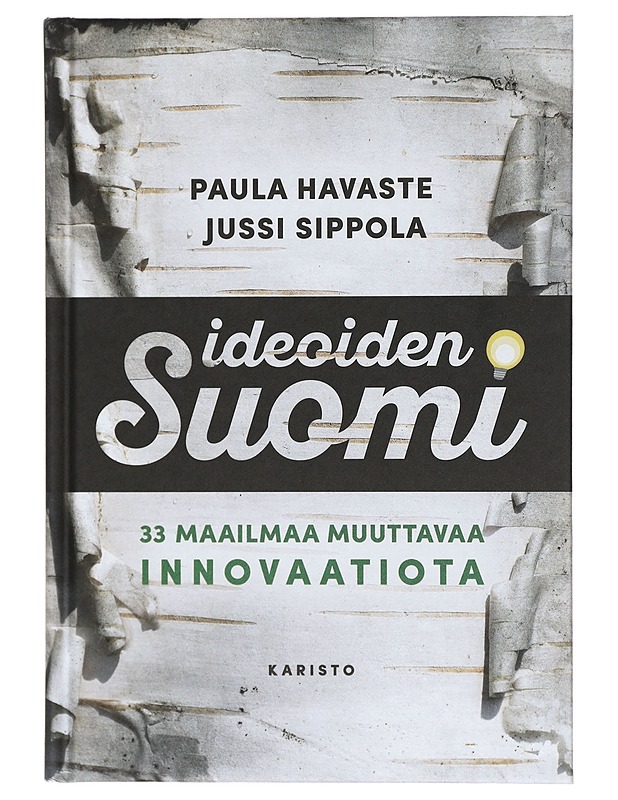 Ideoiden Suomi : 33 maailmaa muuttavaa innovaatiota - Havaste, Paula - Tietokirjat ja oppaat - 10105429292 - 0