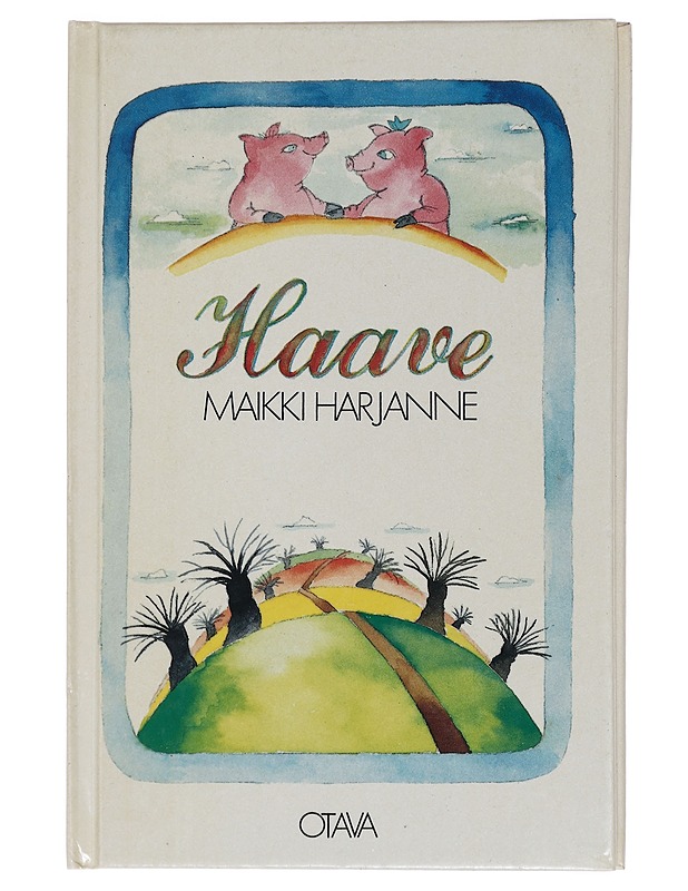 Haave : Omena : Matka - Maikki Harjanne - Lastenkirjat - 10105429310 - 0
