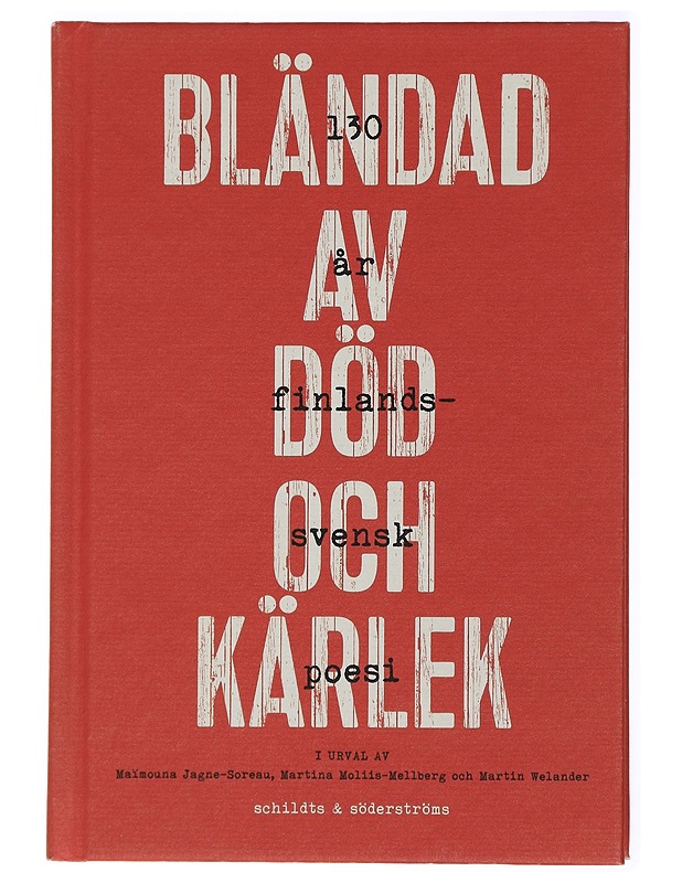Bländad av död och kärlek : 130 år finlandssvensk poesi - Ahlgren, Emma - Kaunokirjallisuus - 10105429319 - 0