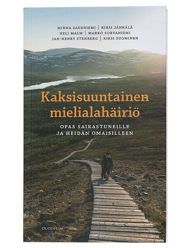 Kaksisuuntainen mielialahäiriö : opas sairastuneille ja heidän omaisilleen - Sadeniemi, Minna - Tietokirjat ja oppaat - 10105429326 - 0