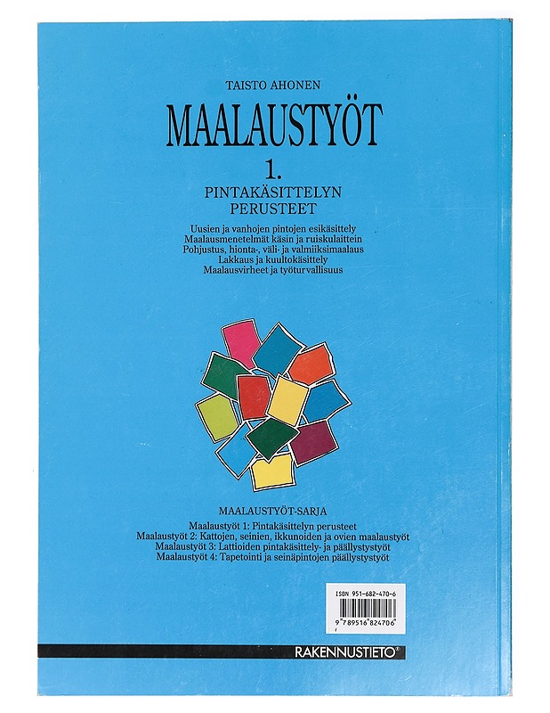 Maalaustyöt. 1. 1, Pintakäsittelyn perusteet - Ahonen, Taisto - Tietokirjat ja oppaat - 10105429345 - 1