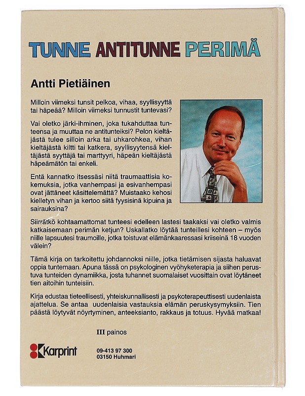 Tunne antitunne perimä. Johdatus tunteiden dynamiikkaan - Antti Pietiäinen - Harrastekirjat - 10105429352 - 1