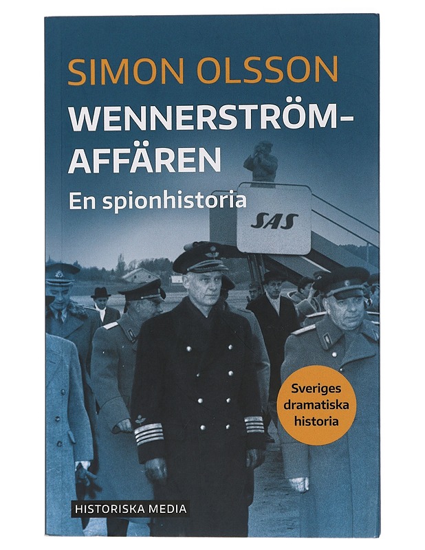 Wennerströmaffären : en spionhistoria - Simon Olsson - Elämäkerrat ja muistelmat - 10105429380 - 0
