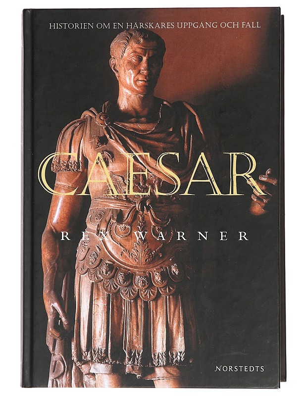 Den unge Caesar ; Caesar härskaren - Warner, Rex - Elämäkerrat ja muistelmat - 10105429397 - 0