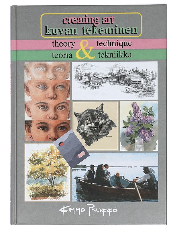 Creating art : theory & technique = Kuvan tekeminen : teoria & tekniikka - Kimmo Pälikkö - Tietokirjat ja oppaat - 10105429404 - 0
