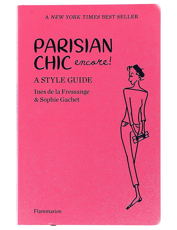 Parisian chic encore! : a style guide - La Fressange, Ines de - Tietokirjat ja oppaat - 10105429408 - 0