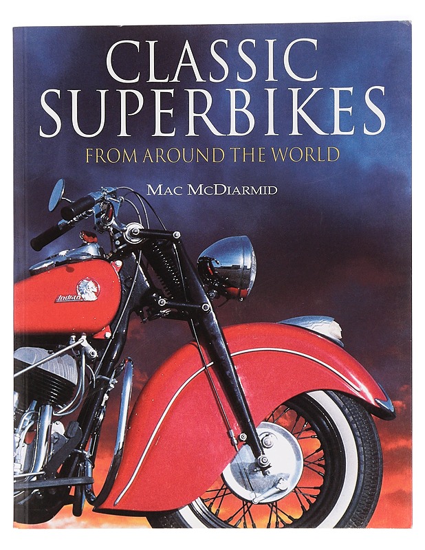 Classic superbikes from around the world - Mac McDiarmid - Tietokirjat ja oppaat - 10105429418 - 0