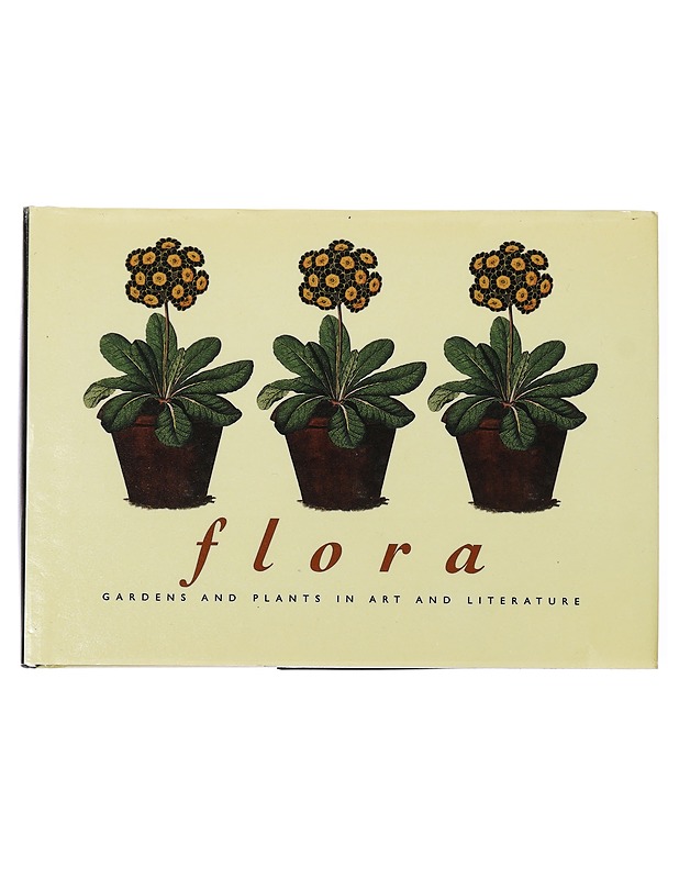 FLORA : GARDENS AND PLANTS IN ART AND LITERATURE - EDWARD LUCIE-SMITH - Taide- ja kulttuurikirjat - 10105429421 - 0