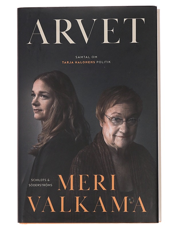 Arvet : samtal om Tarja Halonens politik - Valkama, Meri - Elämäkerrat ja muistelmat - 10105429422 - 0
