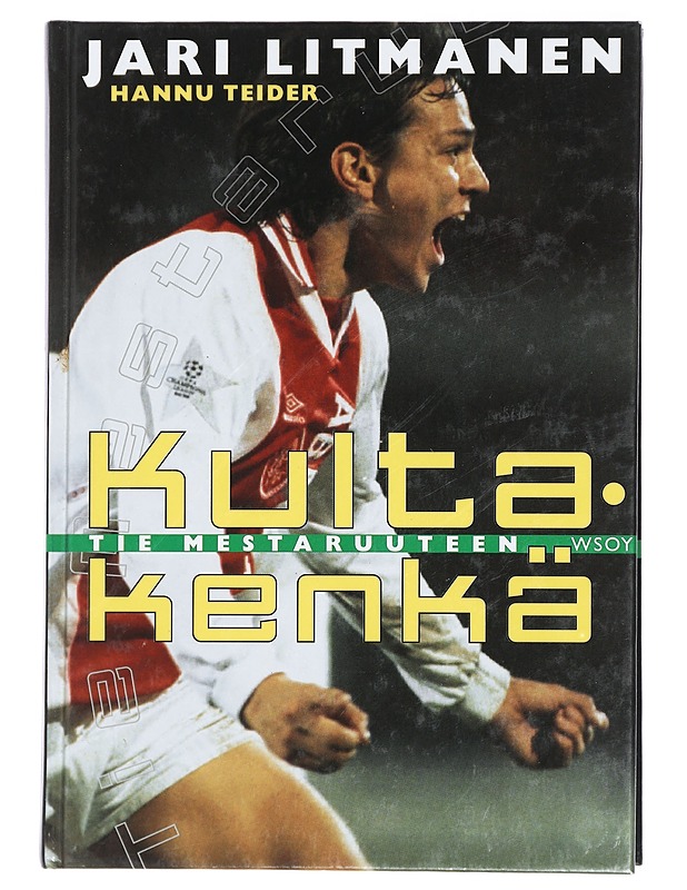 Kultakenkä : tie mestaruuteen - Litmanen, Jari - Elämäkerrat ja muistelmat - 10105429434 - 0