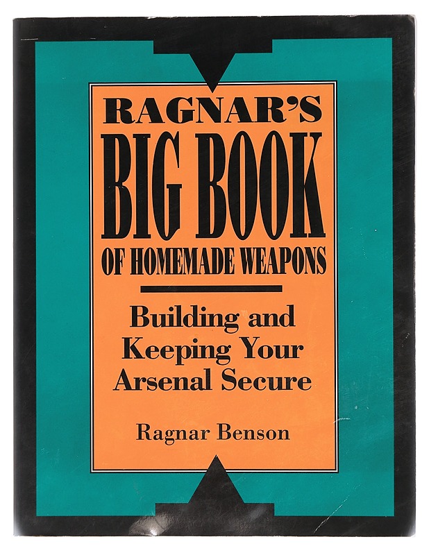 Ragnar's Big Book of Homemade Weapons - Ragnar Benson - Tietokirjat - 10105429445 - 0