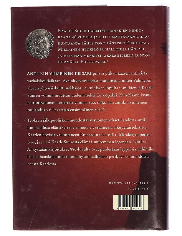 Antiikin viimeinen keisari : Kaarle Suuri ja läntisen Euroopan muotoutuminen antiikista keskiajalle - Lankila, Tommi P. - Tietokirjat - 10105429444 - 1