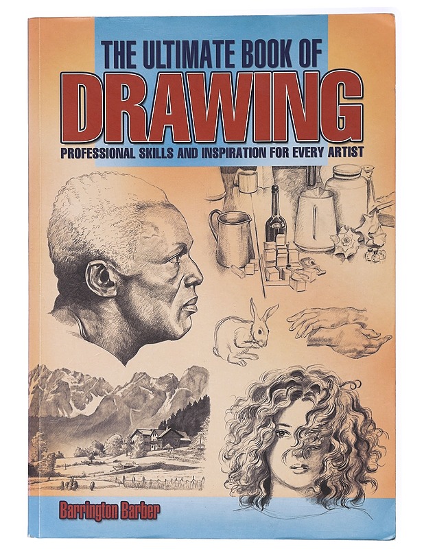 The Ultimate Book of Drawing - Barber, Barrington - Tietokirjat ja oppaat - 10105429446 - 0