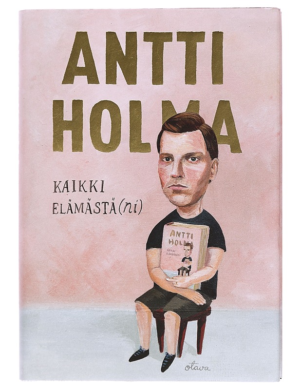 Kaikki elämästä(ni) - Antti Holma - Romaanit ja novellit - 10105429448 - 0