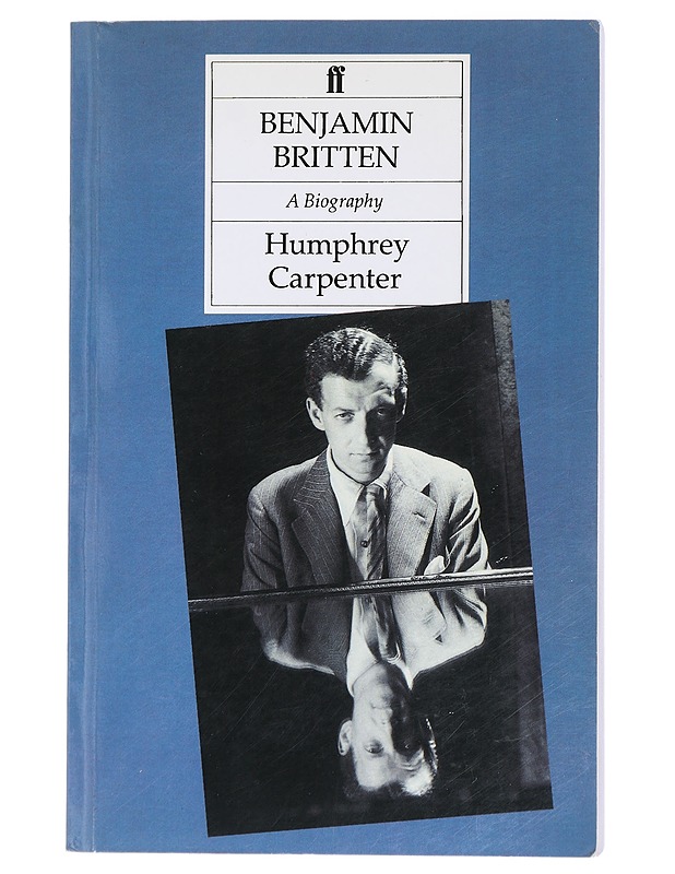 Benjamin Britten : a biography - Humphrey Carpenter - Historiakirjat - 10105429454 - 0