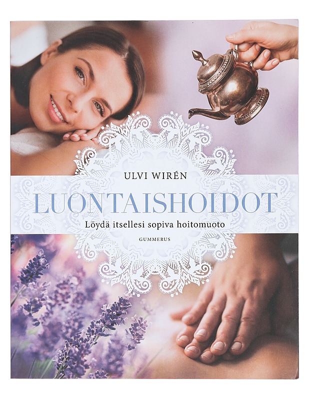 Luontaishoidot : löydä itsellesi sopiva hoitomuoto - Ulvi Wirén - Tietokirjat ja oppaat - 10105429466 - 0
