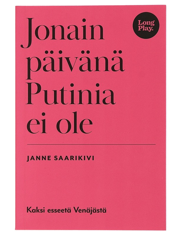 Jonain päivänä Putinia ei ole - Janne Saarikivi - Tietokirjat ja oppaat - 10105429475 - 0