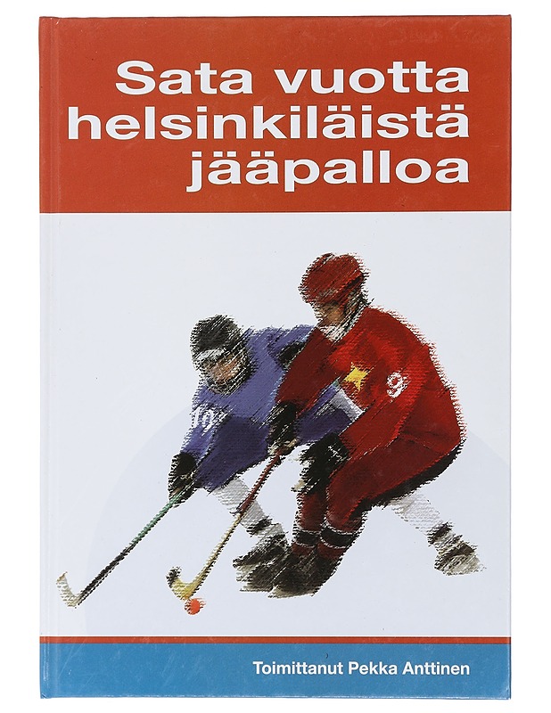 100 vuotta helsinkiläistä jääpalloa - Anttinen, Pekka - Historiakirjat - 10105429487 - 0