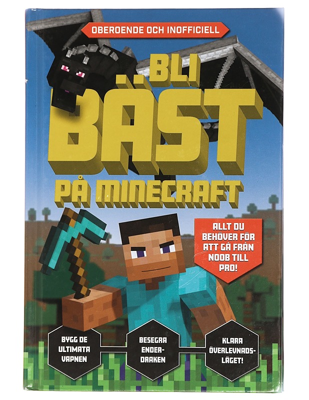 Bli bäst på Minecraft : oberoende och inofficiell - Pettman, Kevin - Nuorten kirjat - 10105429491 - 0