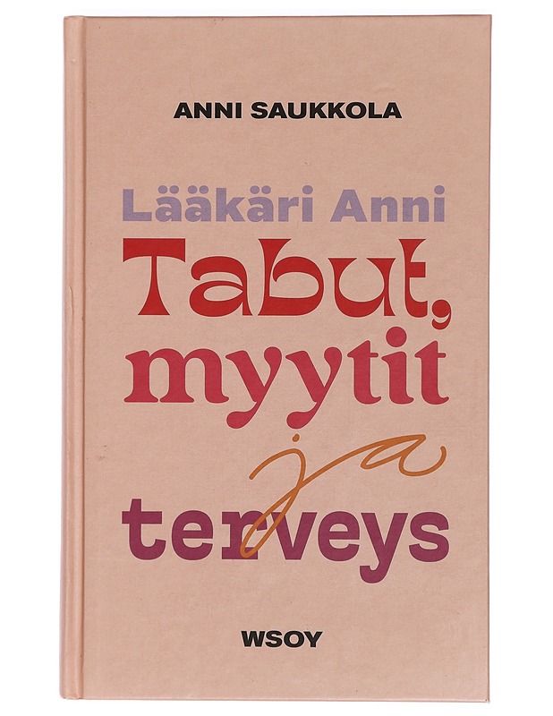 Lääkäri Anni : Tabut, myytit ja terveys - Anni Saukkola - Tietokirjat ja oppaat - 10105429501 - 0