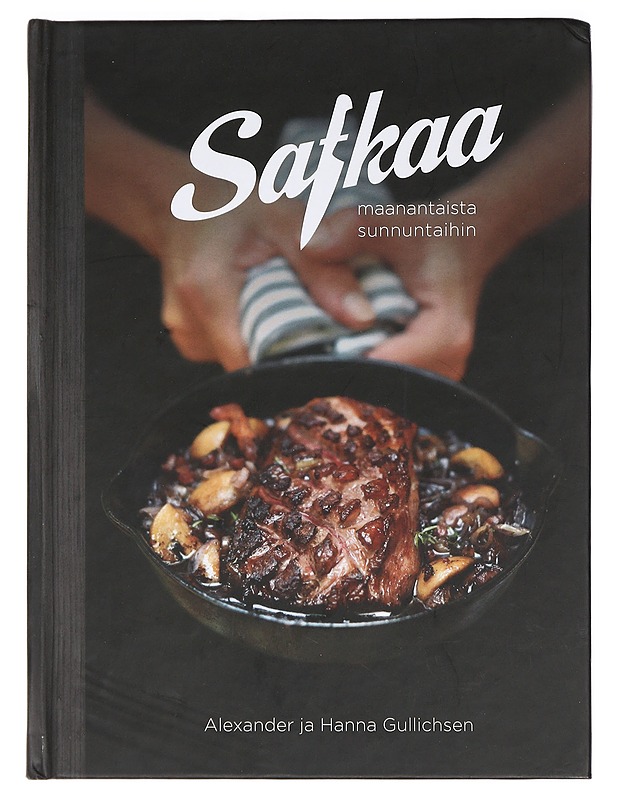 Safkaa : maanantaista sunnuntaihin - Gullichsen, Alexander - Ruokakirjat - 10105429564 - 0